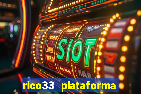 rico33 plataforma de jogos